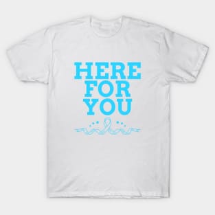 Here For You T-Shirt